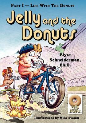 Jelly and the Donuts, Part I - Life with the Donuts by Elyse Schneiderman Ph. D.