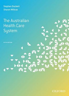 The Australian Health Care System, Fifth Edition by Stephen Duckett, Sharon Willcox