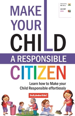 Make Your Child A Responsible Citizen by Dinesh Verma