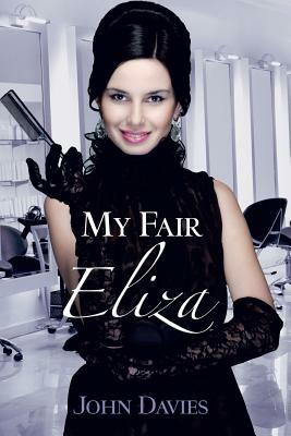 My Fair Eliza by John Davies