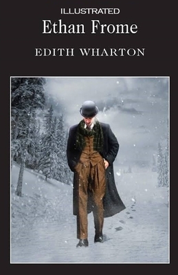 Ethan Frome Illustrated by Edith Wharton