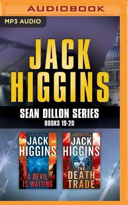 Jack Higgins: Sean Dillon Series, Books 19-20: A Devil Is Waiting, the Death Trade by Jack Higgins