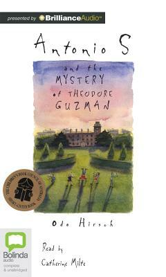 Antonio S and the Mystery of Theodore Guzman by Odo Hirsch
