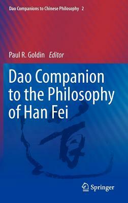 DAO Companion to the Philosophy of Han Fei by 