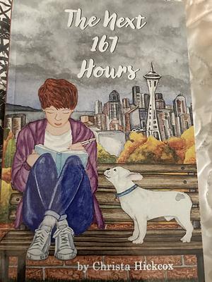 The Next 167 Hours by Christa Hickox