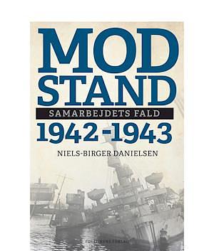 Modstand 1942-1943 - Samarbejdets fald by Niels-Birger Danielsen