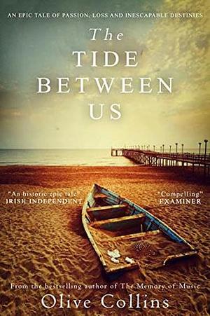 The Tide Between Us: An Epic Irish-Jamaican Story of Passion, Loss and Inescapable Destinies by Olive Collins