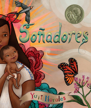 Soñadores = Dreamers by Yuyi Morales