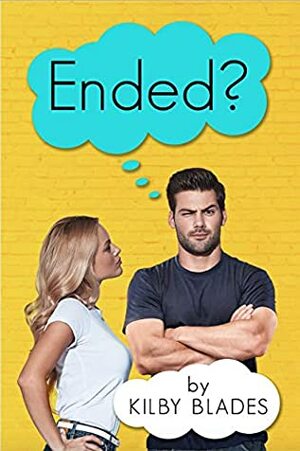 Ended? by Kilby Blades