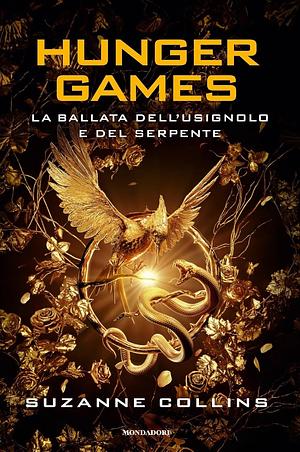 La ballata dell'usignolo e del serpente. Hunger Games by Suzanne Collins