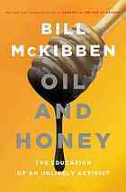 Oil and Honey: The Education of an Unlikely Activist by Bill McKibben