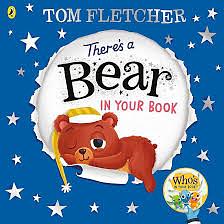 There's a Bear in Your Book: A Soothing Bedtime Story from Tom Fletcher by Tom Fletcher