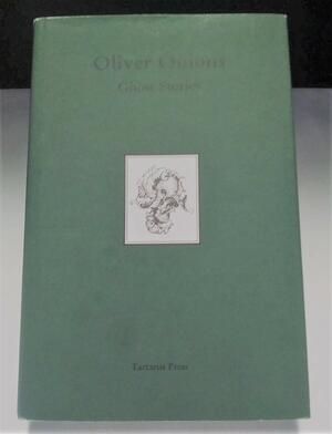 Ghost Stories of Oliver Onions by Oliver Onions