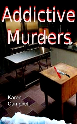 Addictive Murders by Karen Campbell