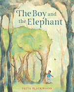 The Boy and the Elephant  by Freya Blackwood