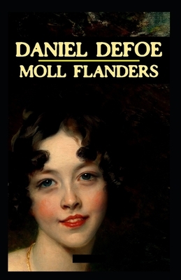 Moll Flanders Illustrated by Daniel Defoe