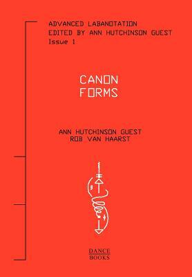 Advanced Labanotation, Issue 1: Canon Forms by Ann Hutchinson Guest