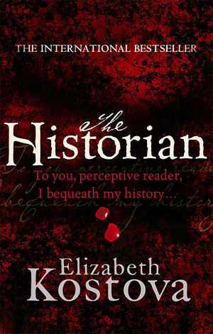 The Historian: A Novel by Elizabeth Kostova