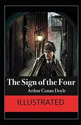 The Sign of the Four Illustrated by Arthur Conan Doyle