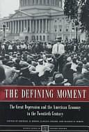 The Defining Moment: The Great Depression and the American Economy in the Twentieth Century by Michael D. Bordo, Eugene N. White, Claudia Goldin
