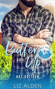 Butter you up by Liz Alden