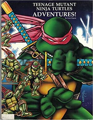Teenage Mutant Ninja Turtles Adventures by Erick Wujcik