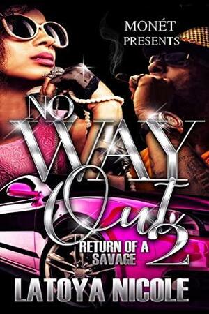 NO WAY OUT 2: RETURN OF A SAVAGE by Latoya Nicole