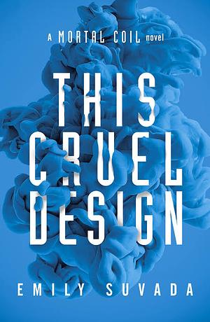 This Cruel Design by Emily Suvada