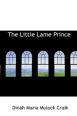 The Little Lame Prince by Dinah Maria Mulock Craik