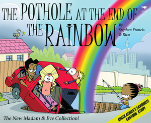 The Pothole at the End of the Rainbow by Stephen Francis