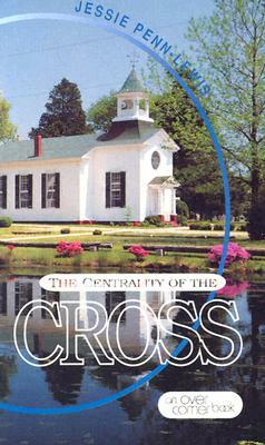 The Centrality of the Cross by Jessie Penn-Lewis