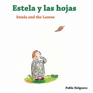 Estela and the Leaves -- Estela y las Hojas by Pablo Helguera