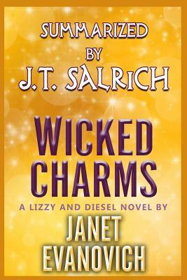 Wicked Charms: A Lizzy and Diesel Novel by Janet Evanovich - Summarized by J.T. Salrich