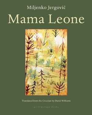 Mama Leone by Stela Tomasevic, Miljenko Jergović