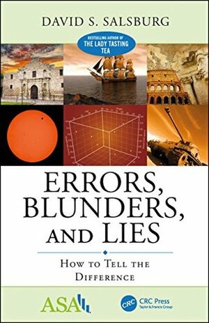 Errors, Blunders, and Lies: How to Tell the Difference (ASA-CRC Series on Statistical Reasoning in Science and Society) by David Salsburg