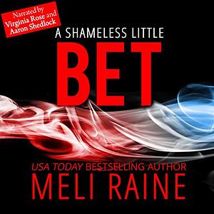 A Shameless Little Bet by Meli Raine