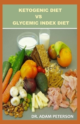 Ketogenic Diet Vs Glycemic Index Diet by Adam Peterson