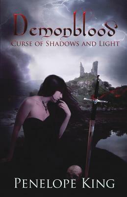 Curse of Shadows and Light: A Demonblood Novel by Penelope King