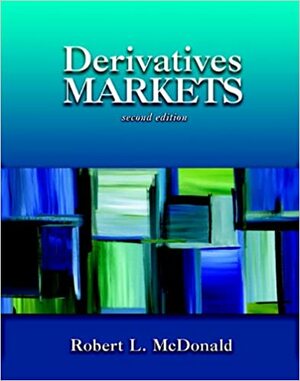 Derivatives Markets by Robert L. McDonald