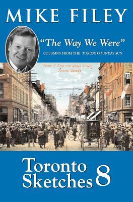 Toronto Sketches 8: The Way We Were by Mike Filey