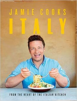 Jamie Cooks Italy by Jamie Oliver