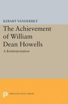 Achievement of William Dean Howells by Kermit Vanderbilt