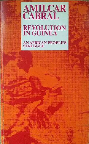 Revolution in Guinea: African People's Struggle by Amílcar Cabral