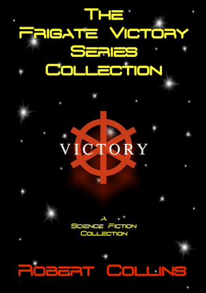 The Frigate Victory Series Collection by Robert L. Collins