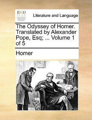 The Odyssey of Homer, Volume 1 by Alexander Pope, Homer
