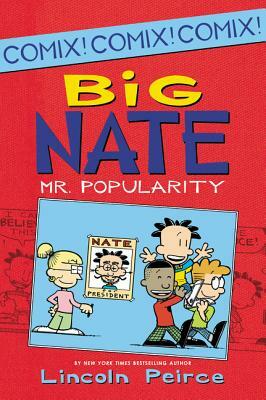 Big Nate: Mr. Popularity by Lincoln Peirce