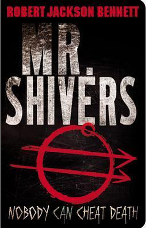 Mr. Shivers by Robert Jackson Bennett