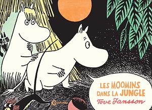 Les Moomins dans la jungle by Tove Jansson, Géraldine Chognard