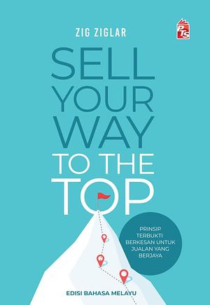 Sell Your Way to The Top by Zig Ziglar