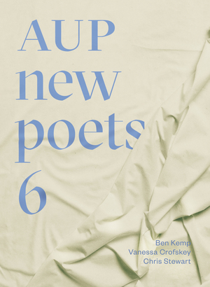 AUP New Poets 6 by Anna Jackson, Chris Stewart, Vanessa Crofskey, Ben Kemp
